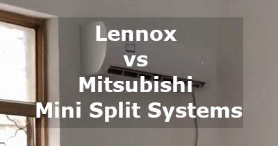 lennox vs mitsubishi mini split
