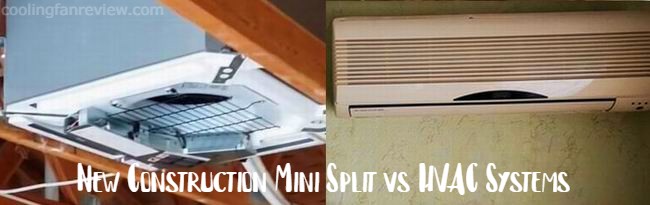 new construction mini split vs hvac